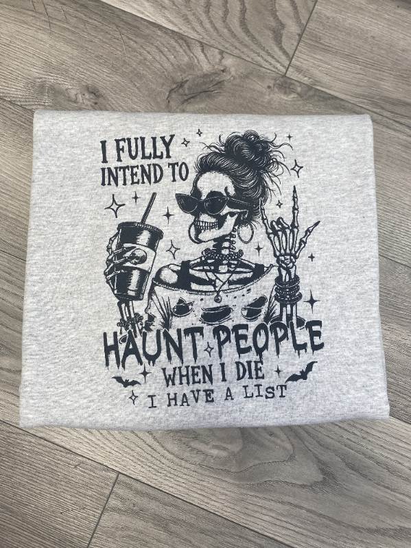 I fully intend to haunt people crew Sweatshirt